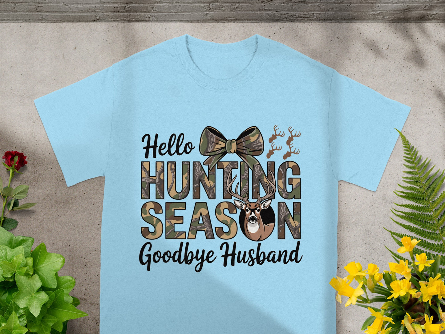Light blue t-shirt with text "Hello Hunting Season Goodbye Husband" and deer graphic.