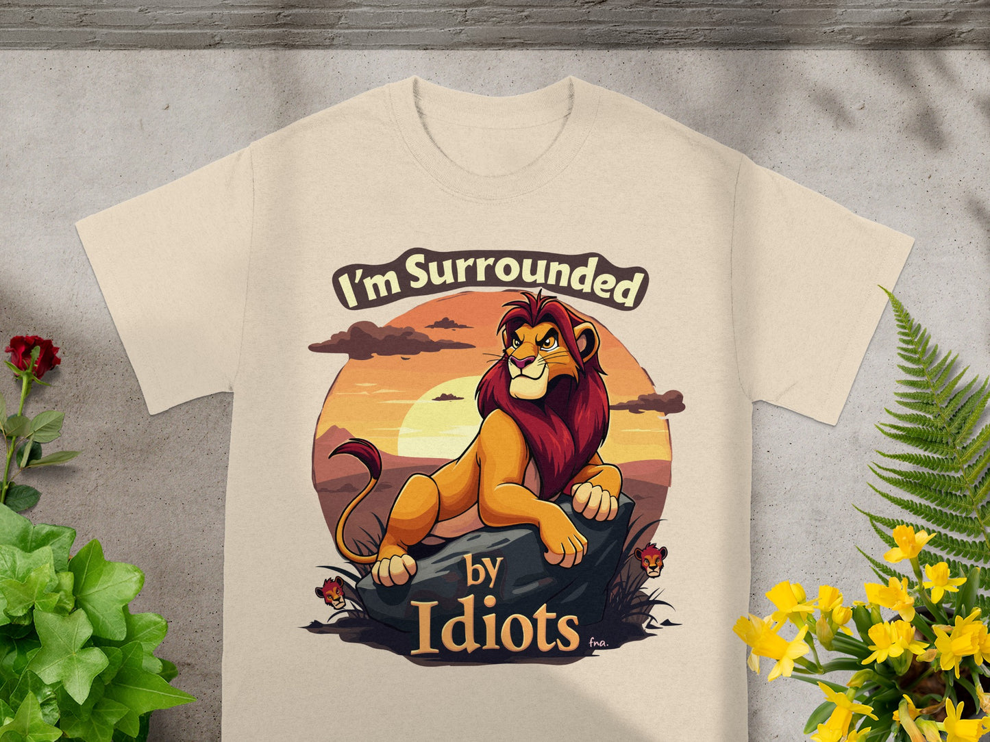 Lion king character on t-shirt with "I'm Surrounded by Idiots" text.