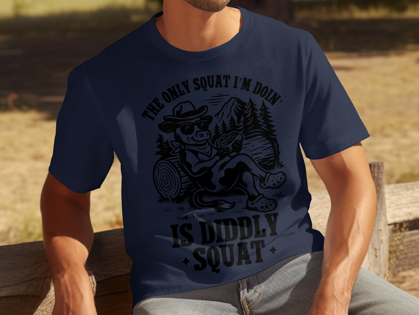 The Only Squat I'm Doin' Is Diddly Squat T-Shirt