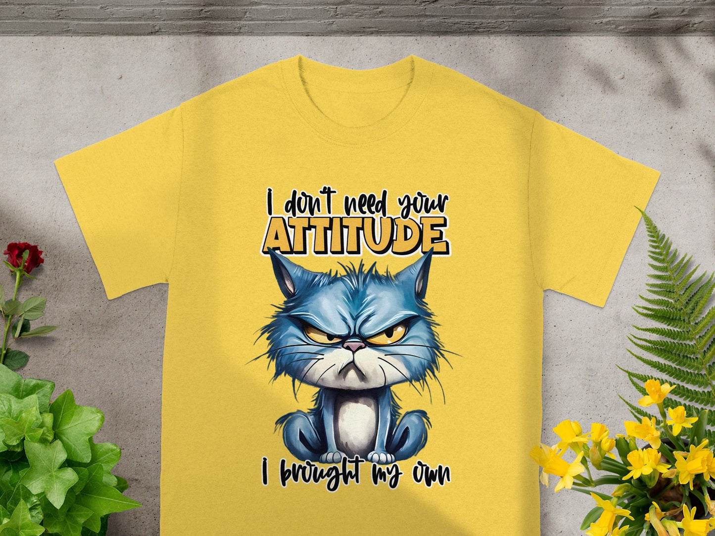 I Don't Need Your Attitude I Brought My Own T-Shirt