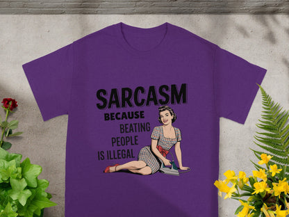 Sarcasm Because Beating People is Illegal Shirt