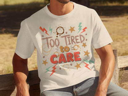 Too Tired to Care Graphic Tee with Colorful Accents