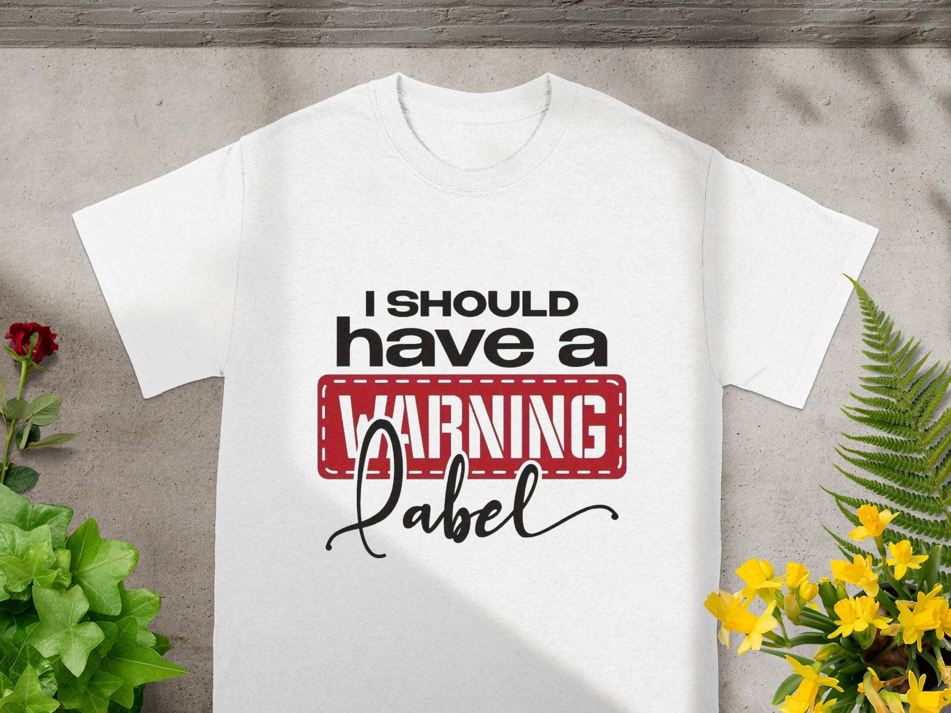 I Should Have a Warning Label Graphic Tee