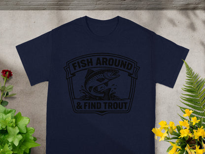Navy t-shirt with black graphic: "FISH AROUND & FIND TROUT" and leaping trout.