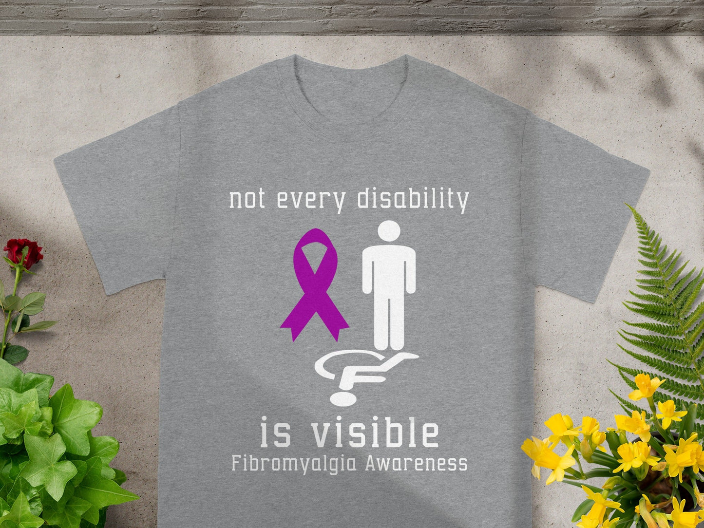 Not Every Disability Is Visible Fibromyalgia Awareness Shirt