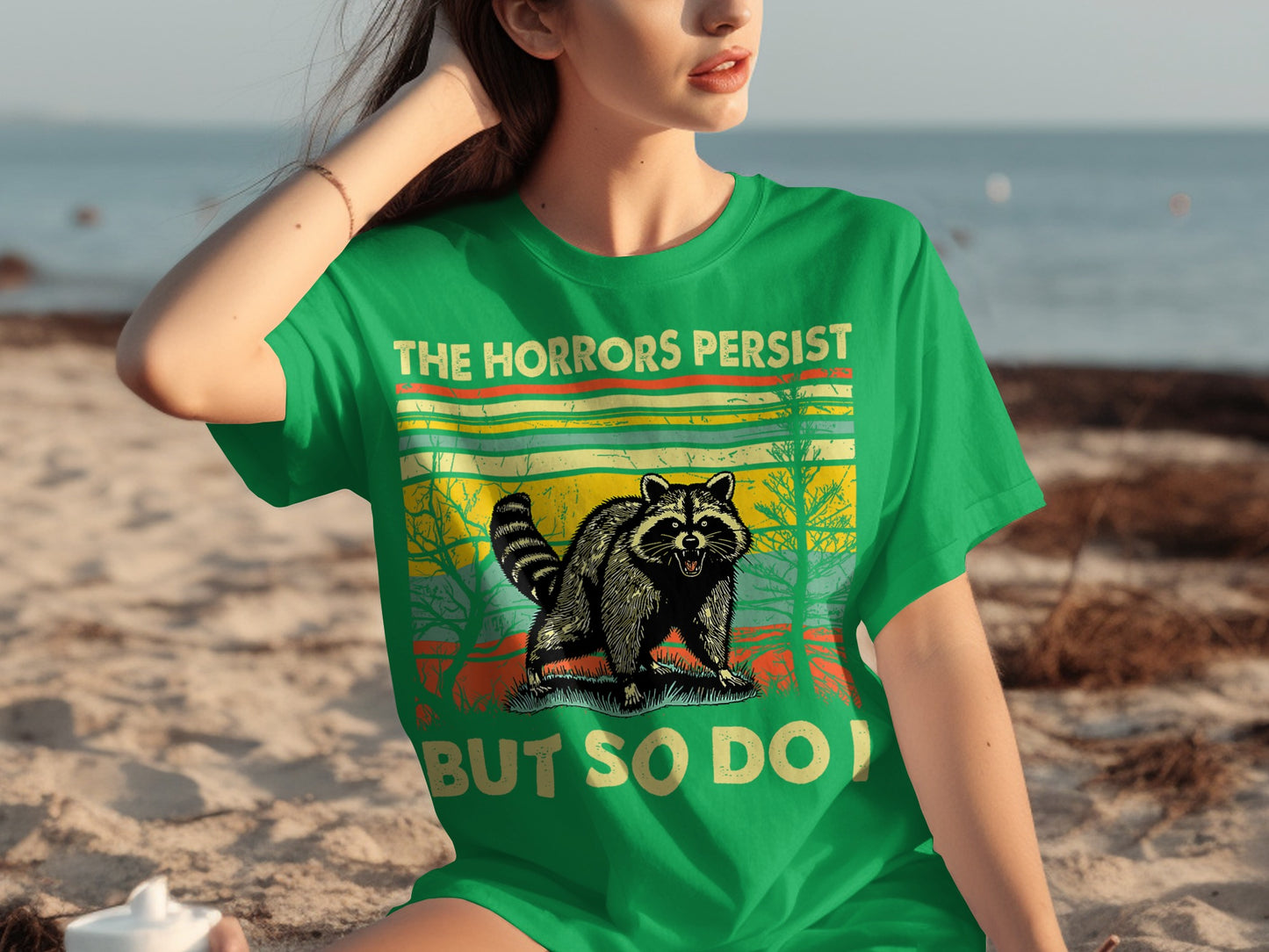 The Horrors Persist But So Do I Raccoon T-Shirt
