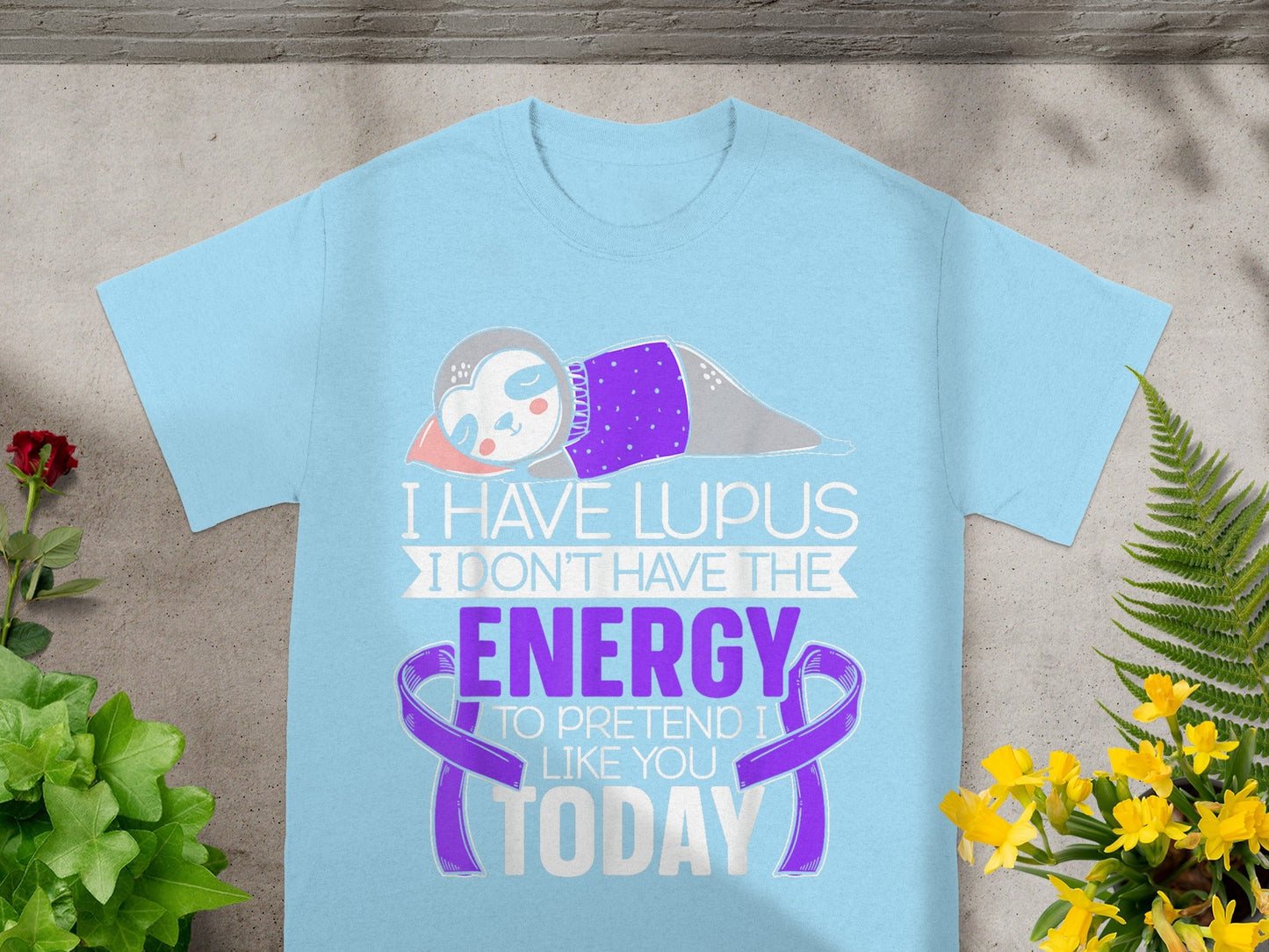 I Have Lupus I Don't Have The Energy Today T-shirt