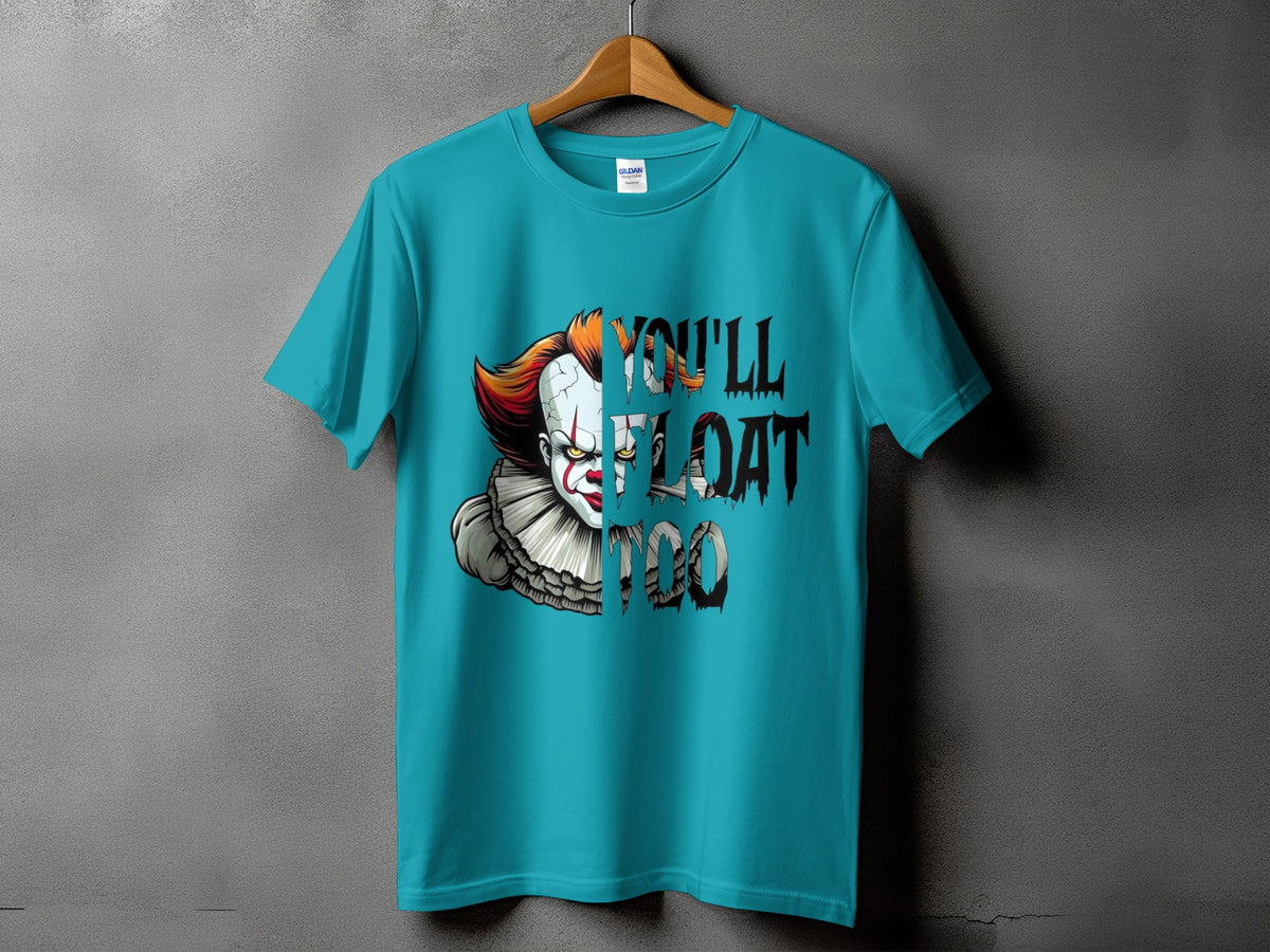 Teal t-shirt with clown face and text "You'll float too".
