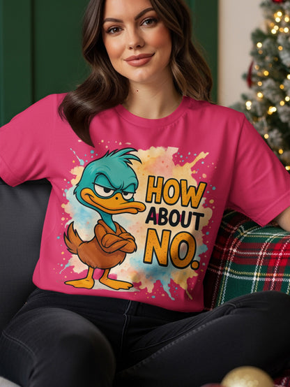 Pink t-shirt with cartoon duck saying "How about no."