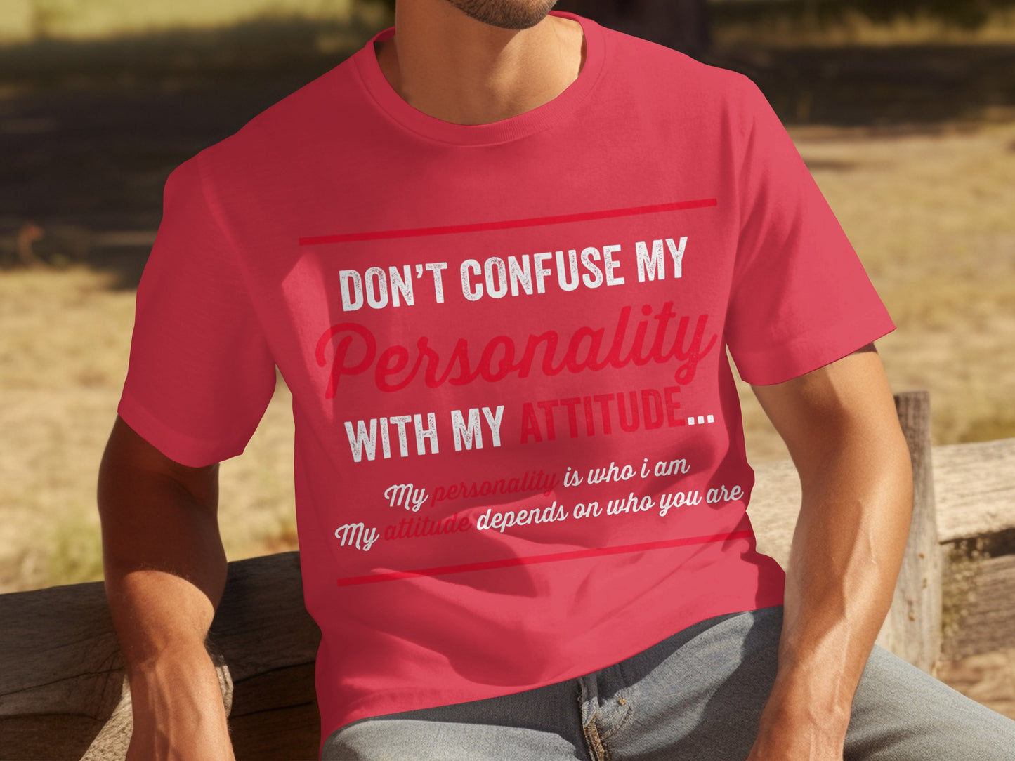 Don't Confuse My Personality With My Attitude T-shirt