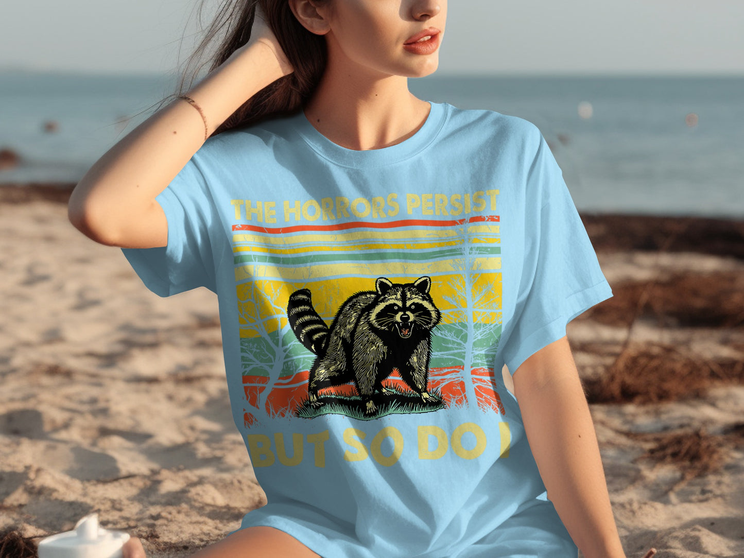 The Horrors Persist But So Do I Raccoon Themed Shirt