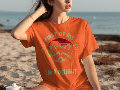First Of All I'm A Delight Raccoon T-Shirt
