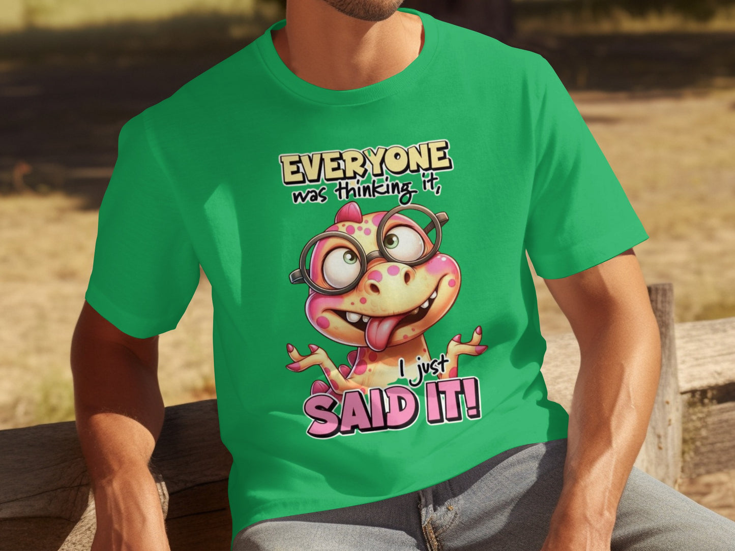Funny Everyone was thinking it I just said it T-Shirt