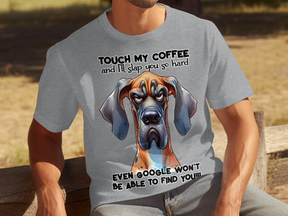 Touch My Coffee Slap So Hard Even Google Won't Find Shirt
