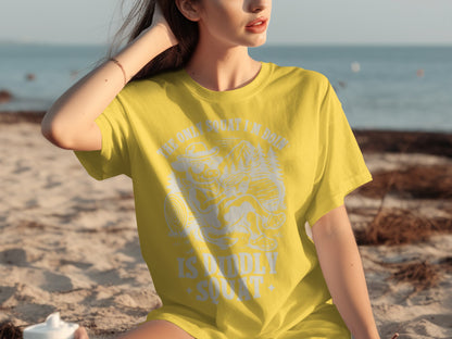 The Only Squat I'm Doin' Is Diddly Squat T-Shirt