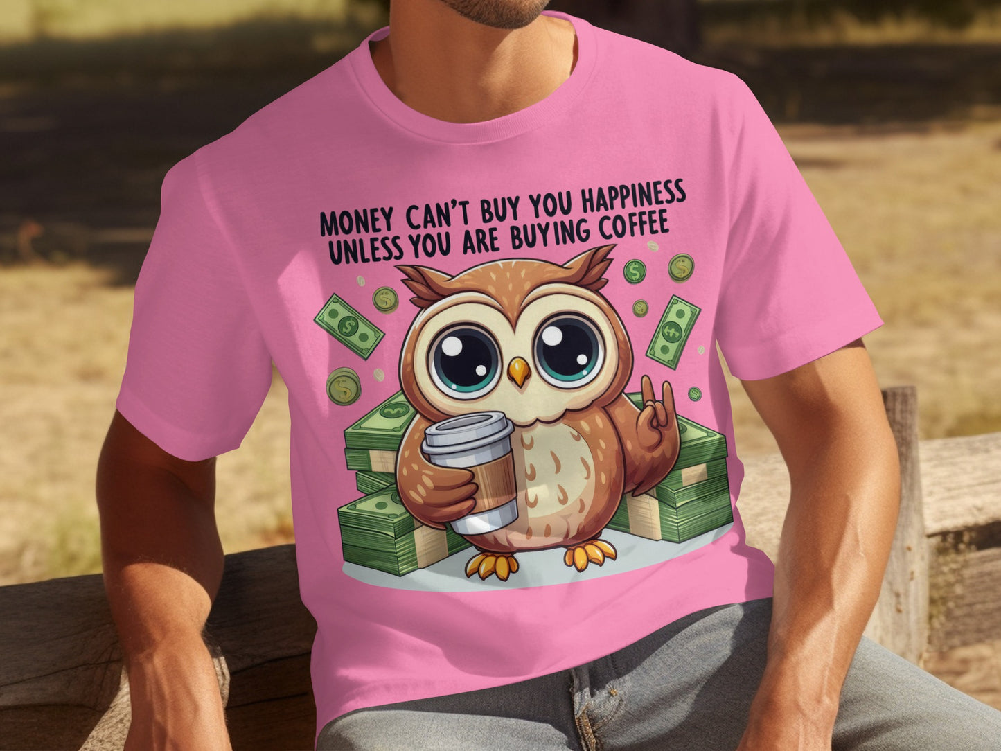 Money Can't Buy You Happiness Unless Coffee Shirt