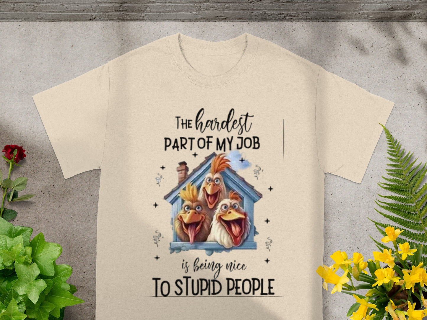 The Hardest Part of My Job Is Being Nice To Stupid People Shirt