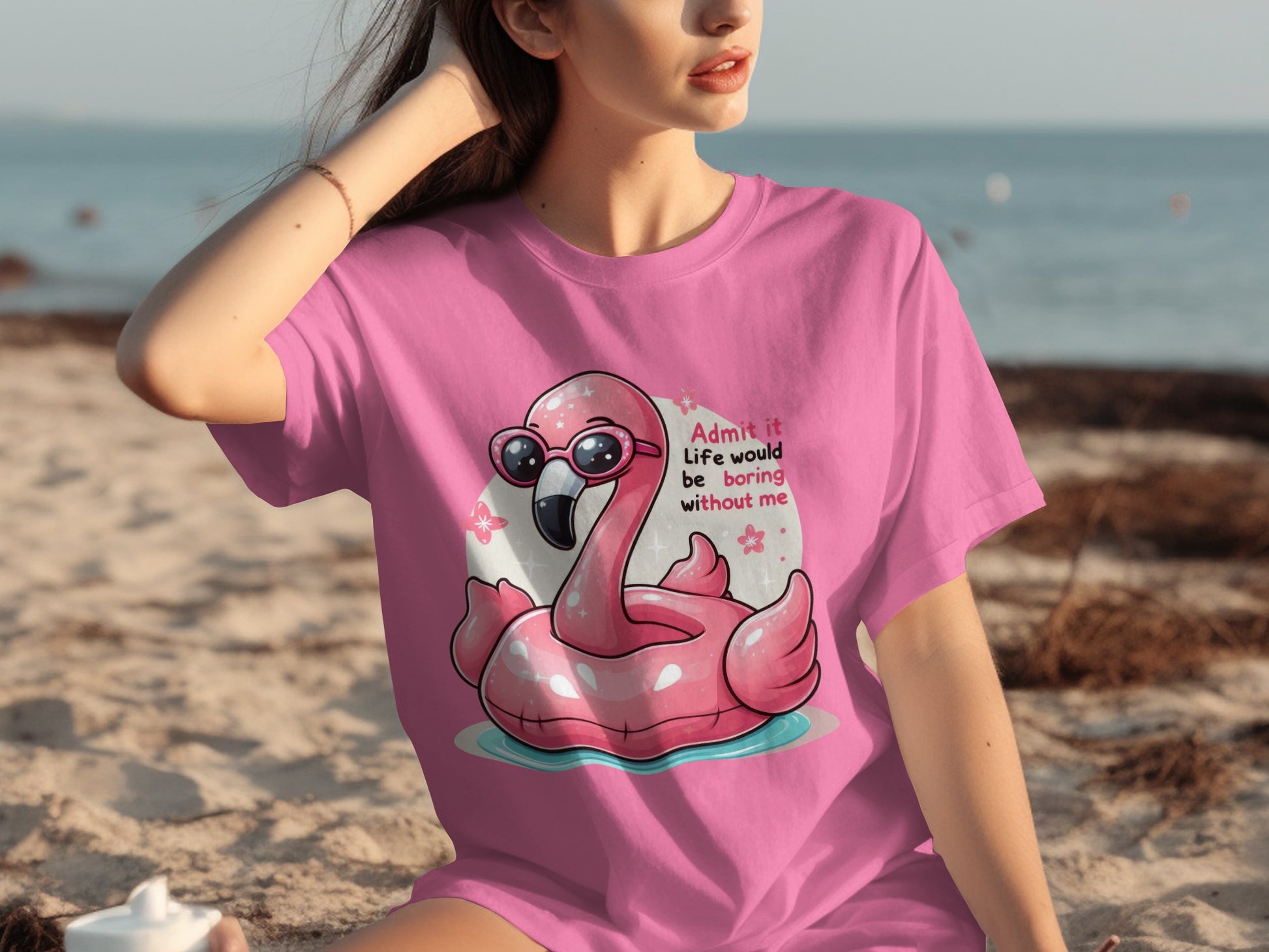 Admit it Life Would Be Boring Without Me T-shirt