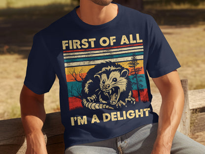 First Of All I'm A Delight Funny Graphic Tee Shirt