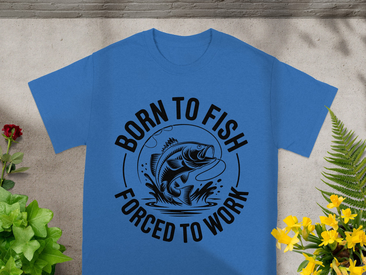 Blue t-shirt with "Born to Fish Forced to Work" and a jumping fish graphic.