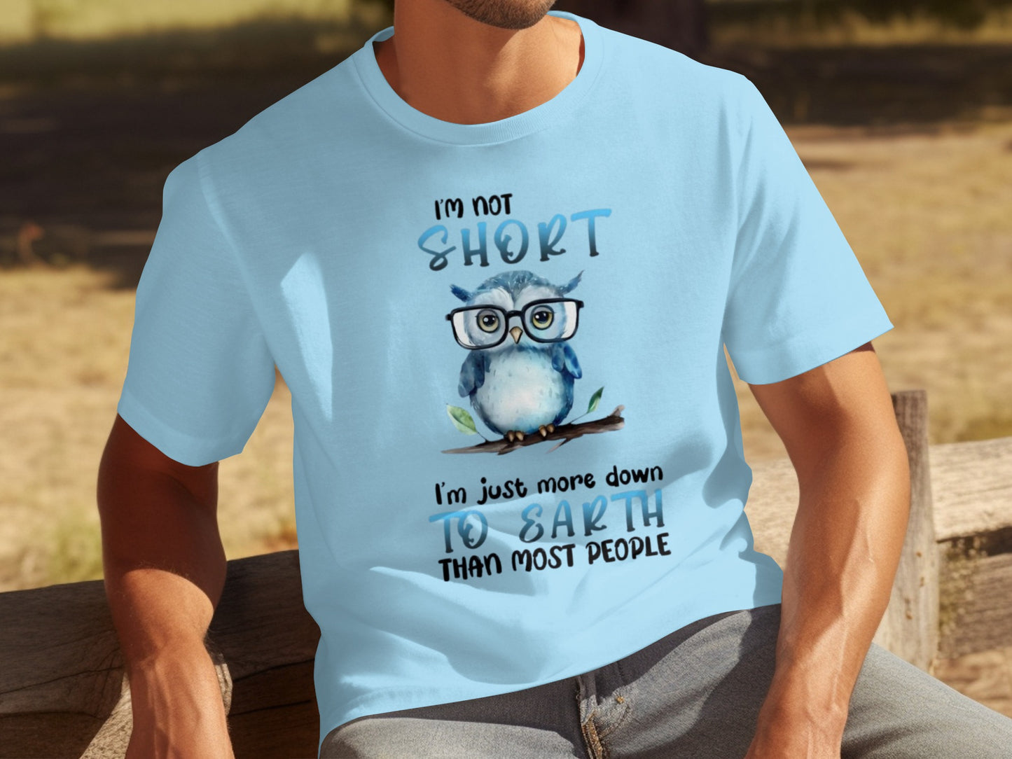 I'm Not Short Funny Owl Down to Earth T-Shirt