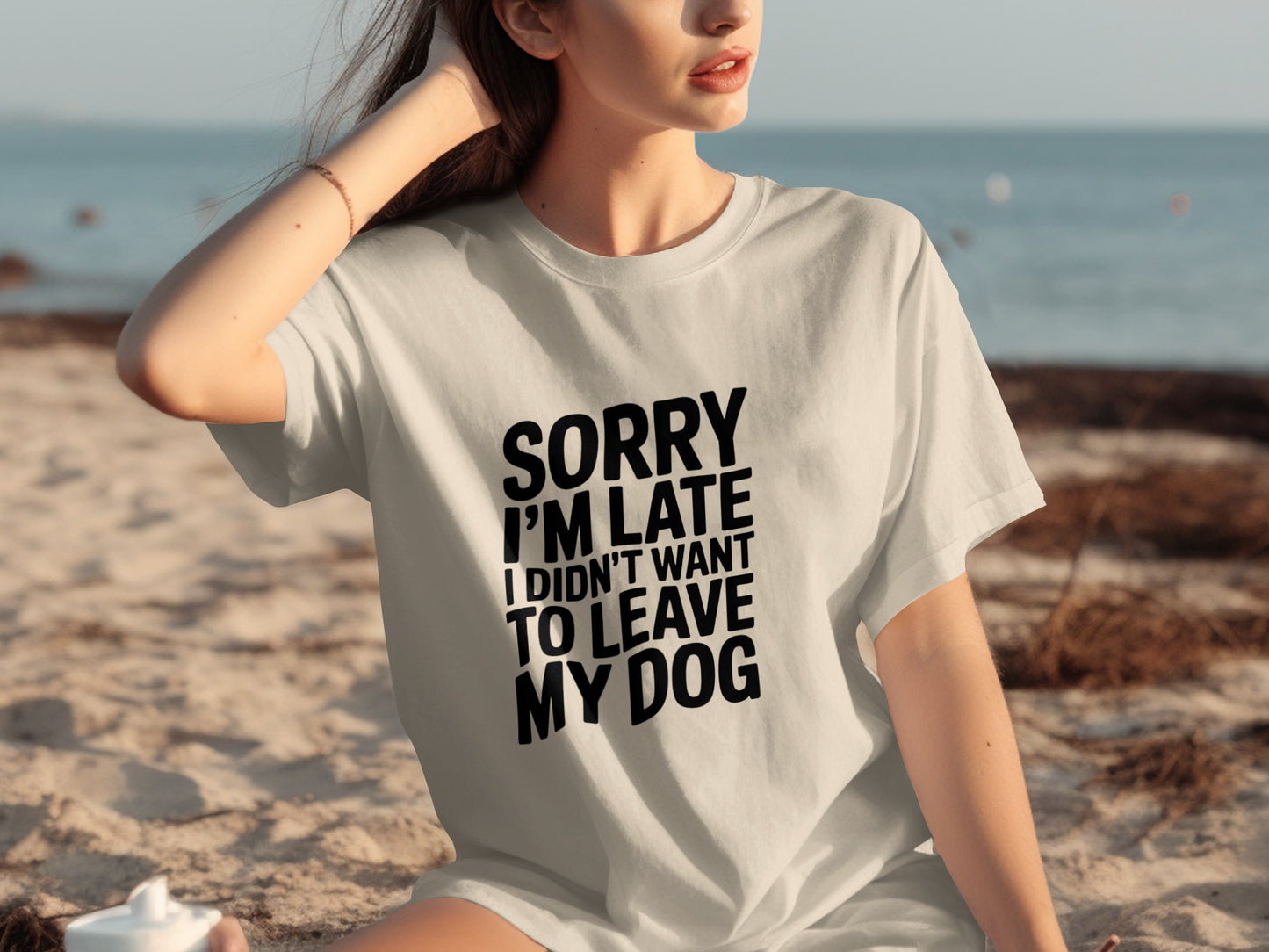 Sorry I'm Late I Didn't Want To Leave My Dog shirt