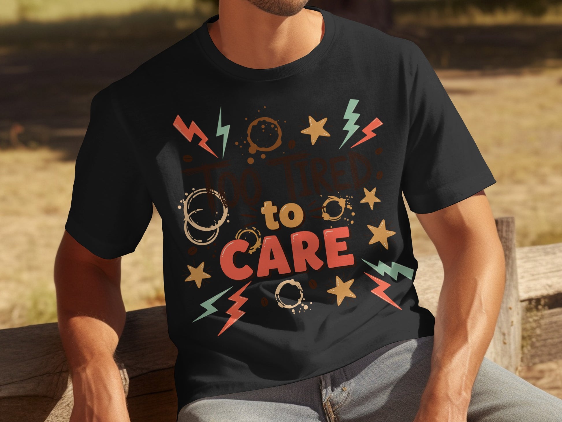 Too Tired to Care Graphic Tee Funny Casual Shirt