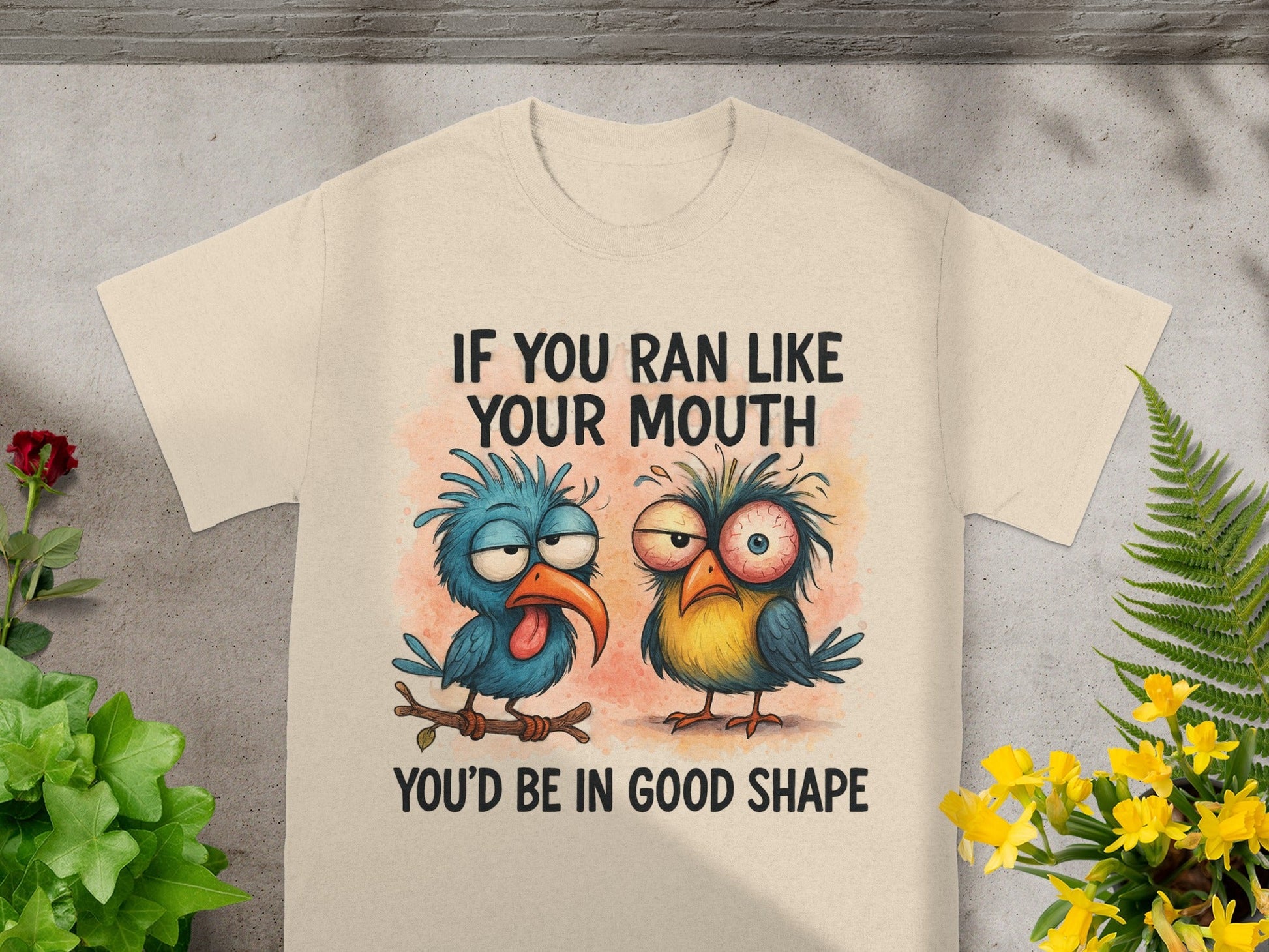 T-shirt with cartoon birds and text "If you ran like your mouth, you'd be in good shape."