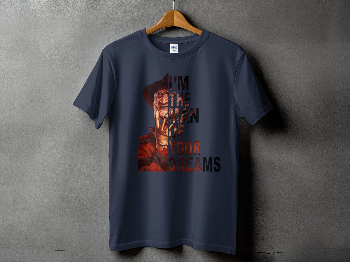 Freddy Krueger graphic with "I'm The Man Of Your Dreams" text on a dark blue t-shirt.