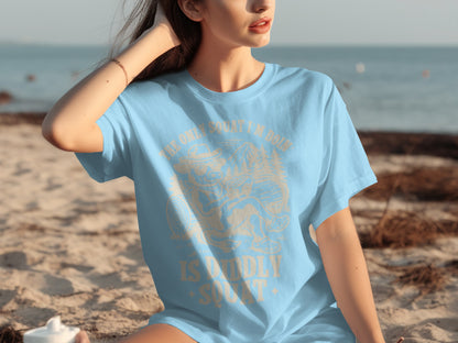 The Only Squat I'm Doin' Design T-shirt