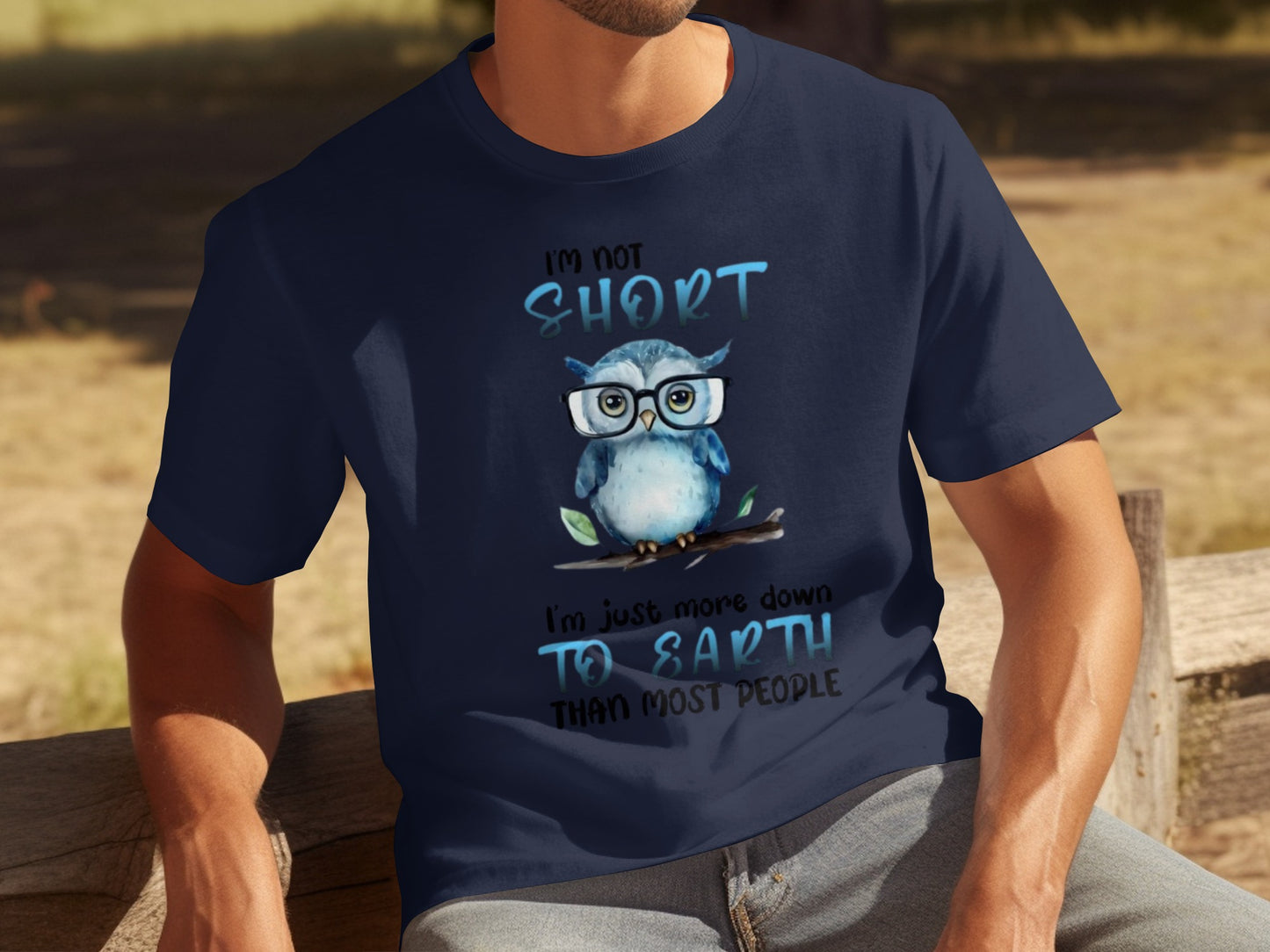 I'm Not Short I'm Just More Down To Earth T-shirt