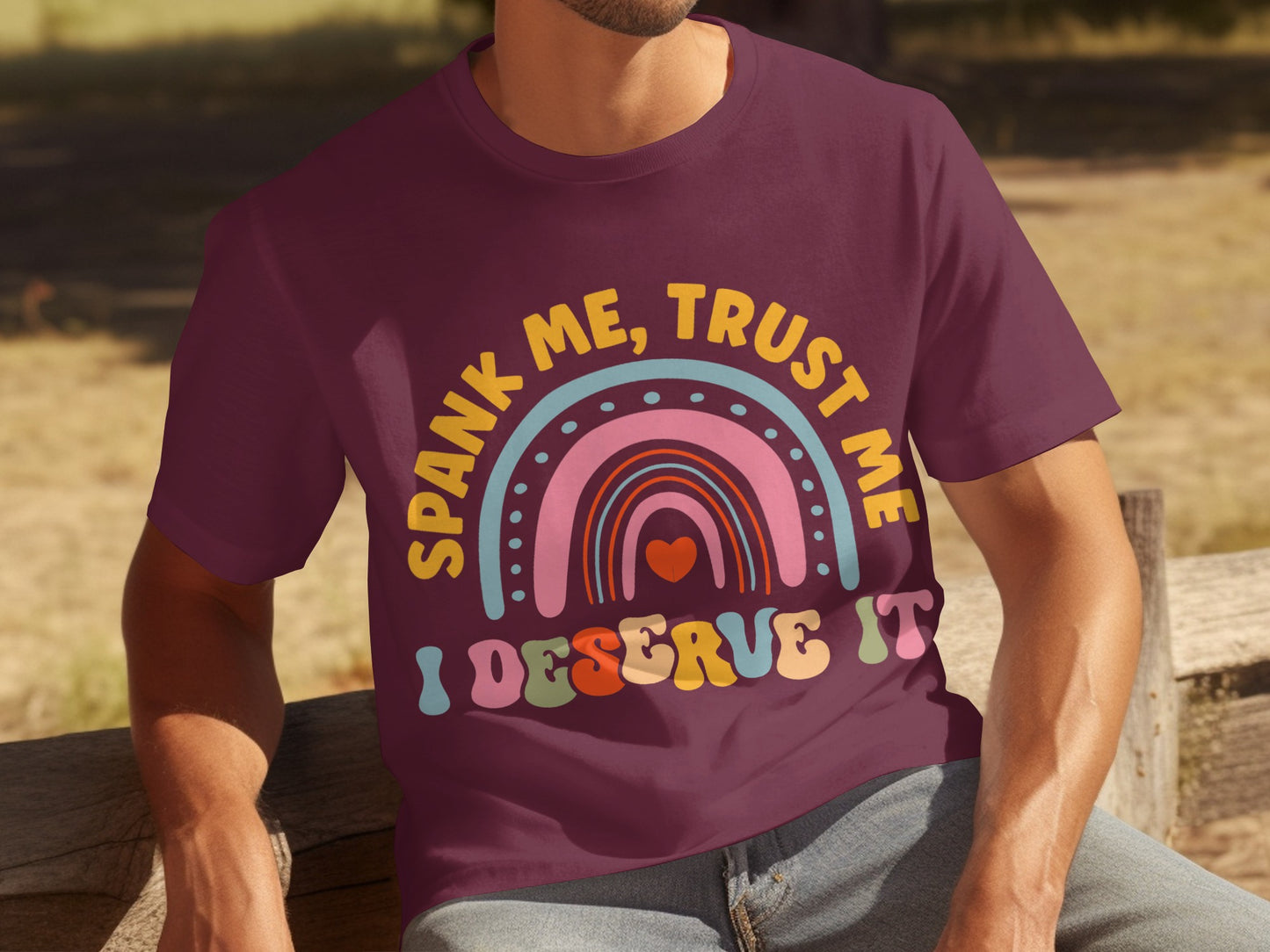 Spank Me Trust Me I Deserve It T-shirt