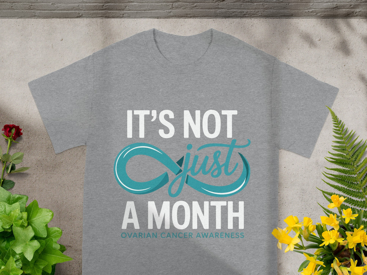 It's Not Just A Month Ovarian Cancer Awareness Shirt