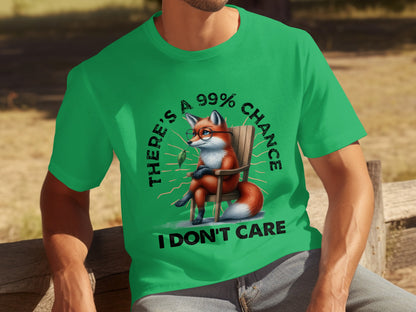There Is A 99% Chance I Don't Care Green Tshirt