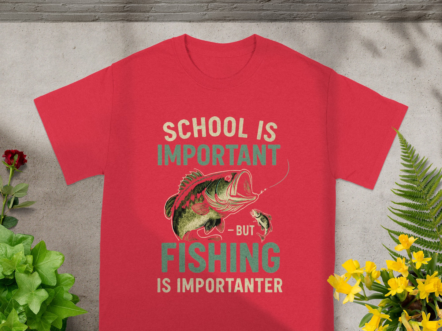 Red t-shirt with "School is important - but fishing is importanter" and a fish graphic.