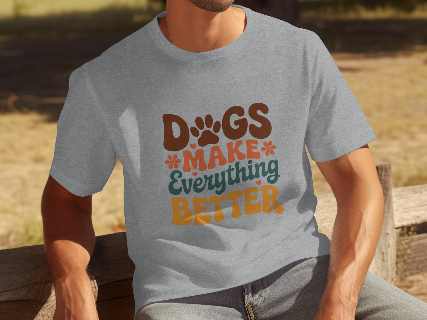 Dogs Make Everything Better Fun Graphic T-Shirt
