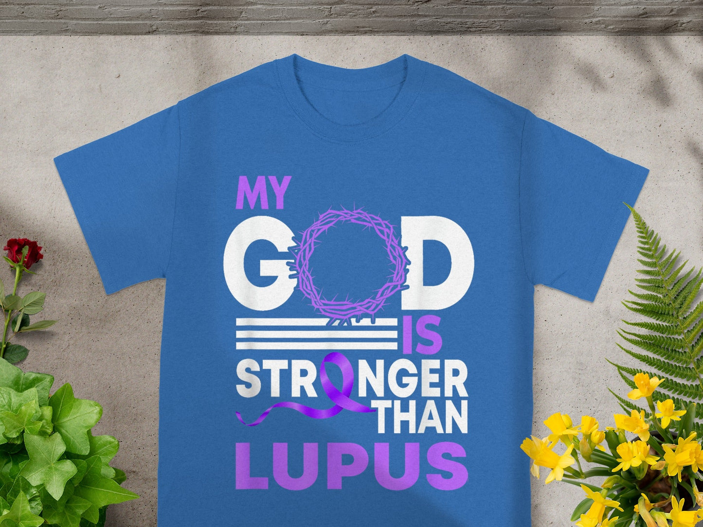 My God is Stronger Than Lupus Motivational Shirt