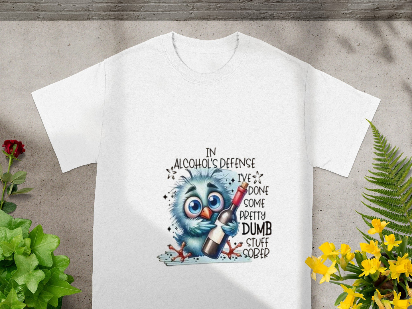 In Alcohol's Defense I've Done Some Pretty Dumb Stuff T-shirt