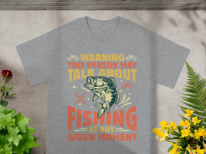 Grey t-shirt with text "Warning This Person May Talk About Fishing At Any Given Moment".