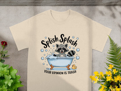 Splish Splash Your Opinion Is Trash Raccoon Shirt