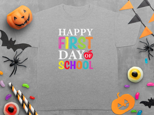 Gray t-shirt with "Happy First Day of School" in colorful lettering.