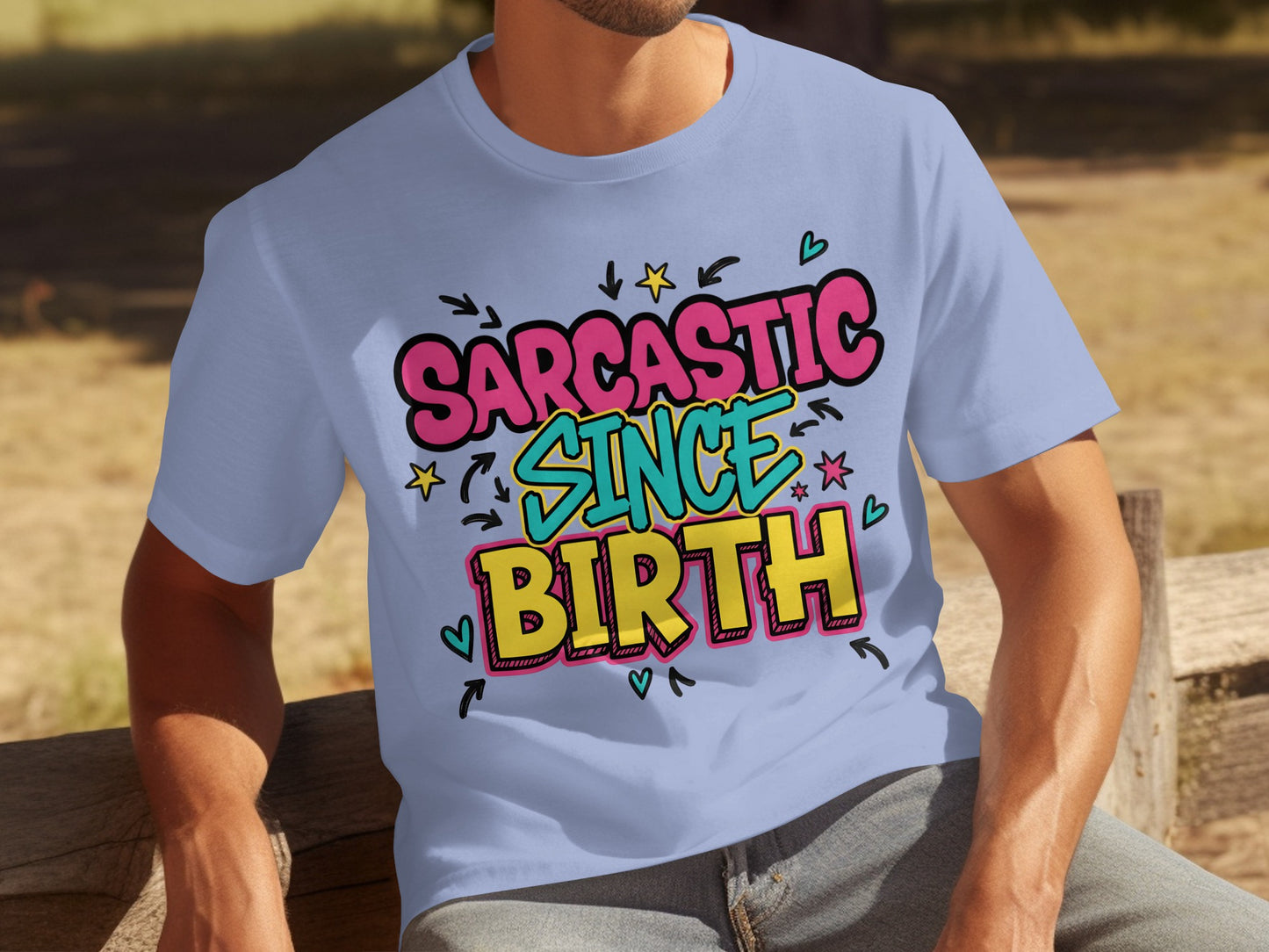 Sarcastic Since Birth Colorful Text Graphic Tee