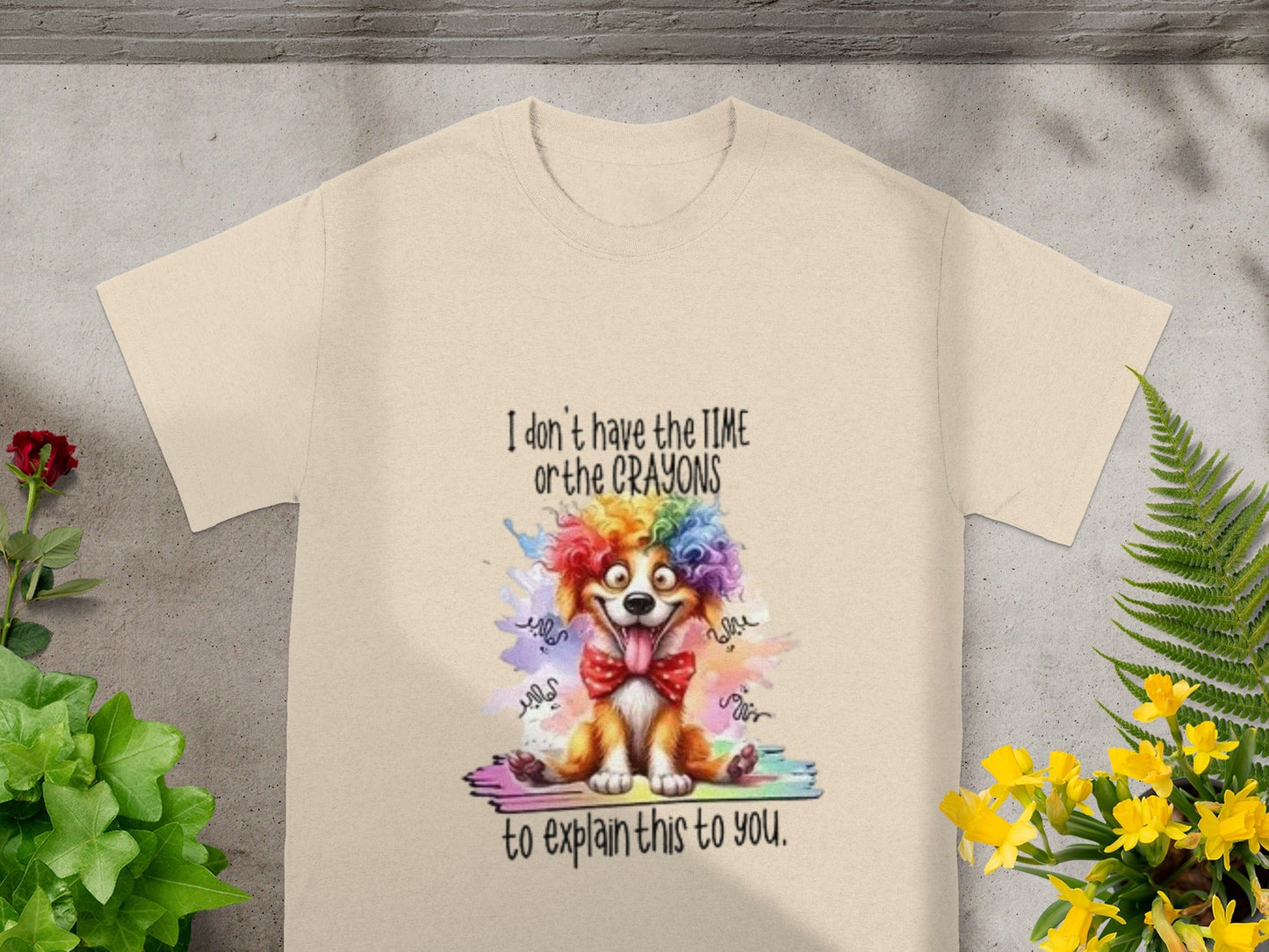 I Don't Have the Time or the Crayons T-shirt
