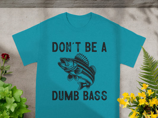 Teal t-shirt with illustration of a bass fish and text "DON'T BE A DUMB BASS".