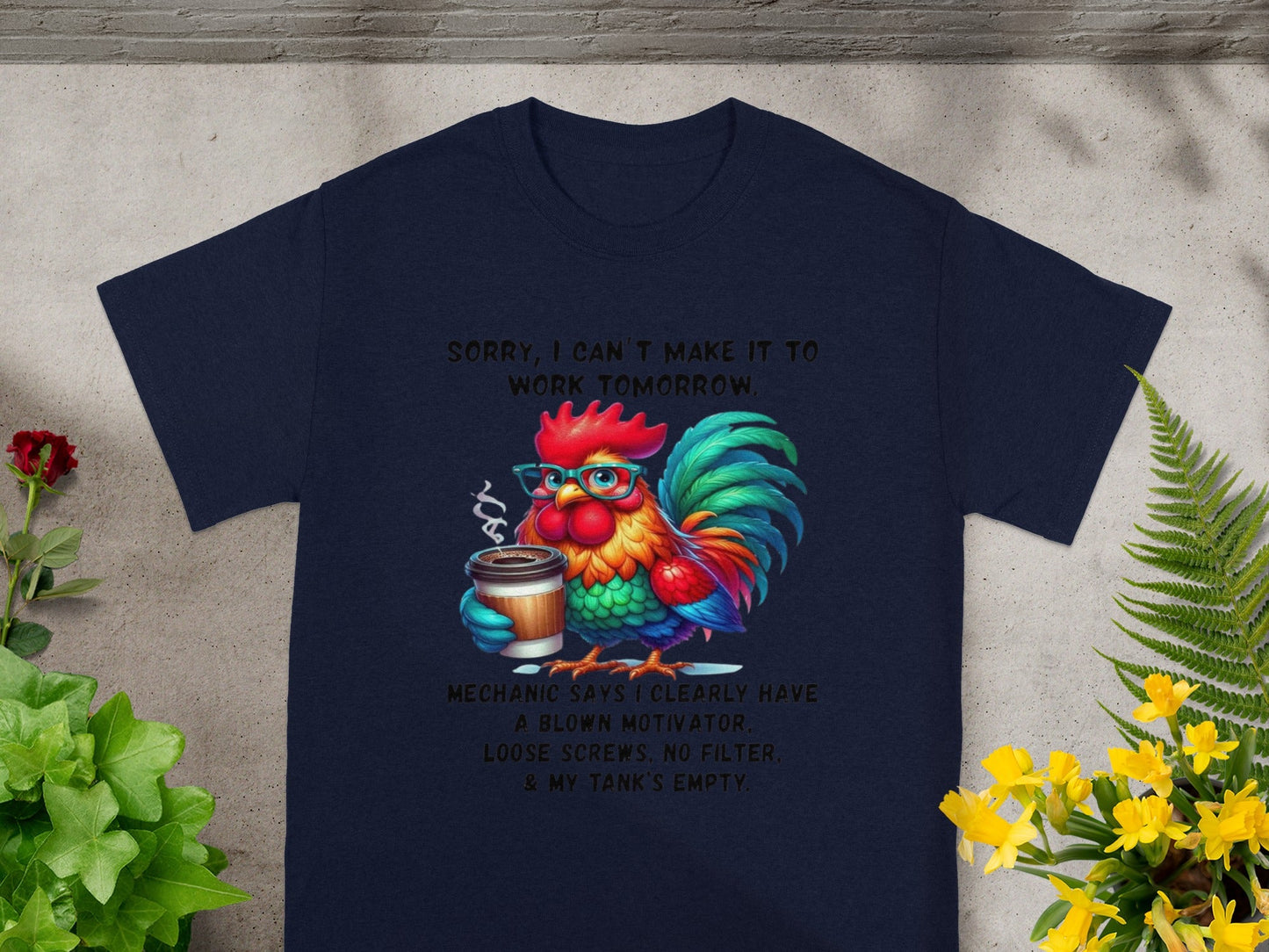 Sorry Can't Make It to Work Funny Chicken T-Shirt