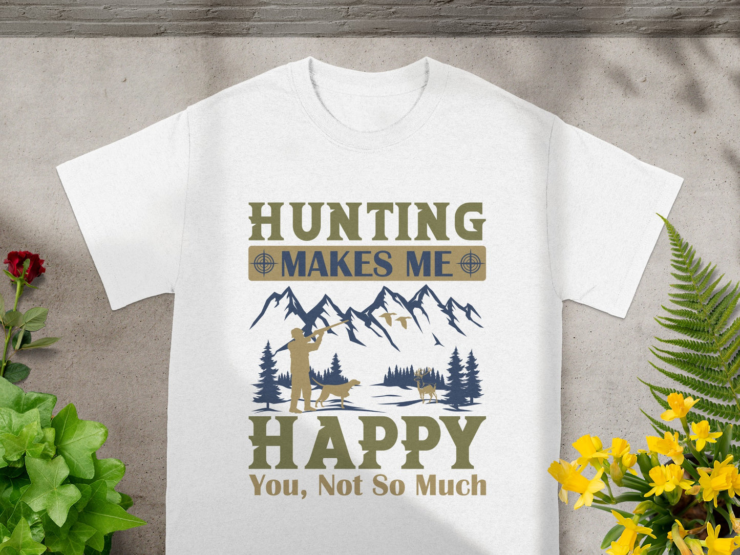 White t-shirt with "Hunting Makes Me Happy You, Not So Much" text and hunting scene.