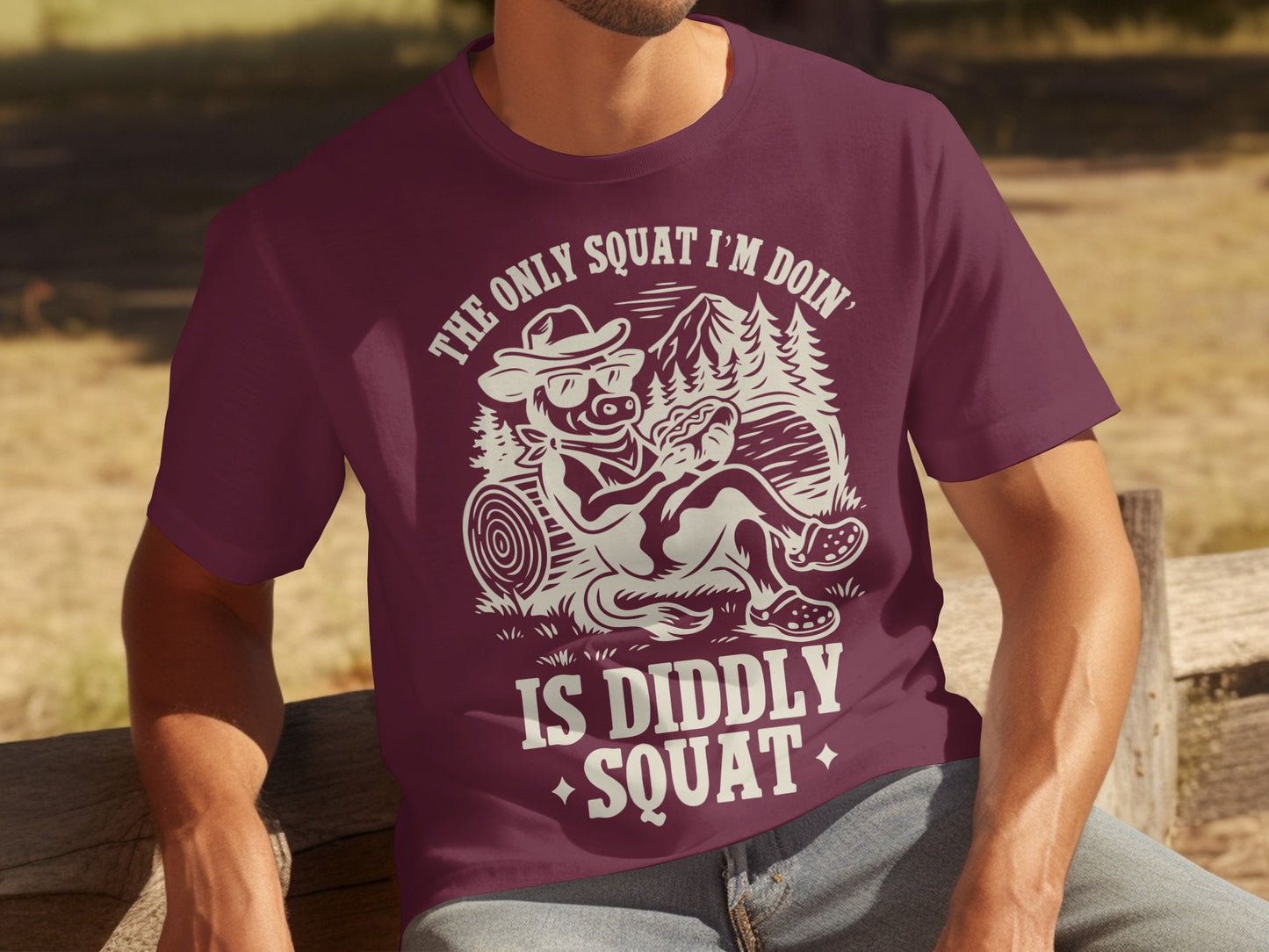 The Only Squat I'm Doin Is Diddly Squat T-shirt