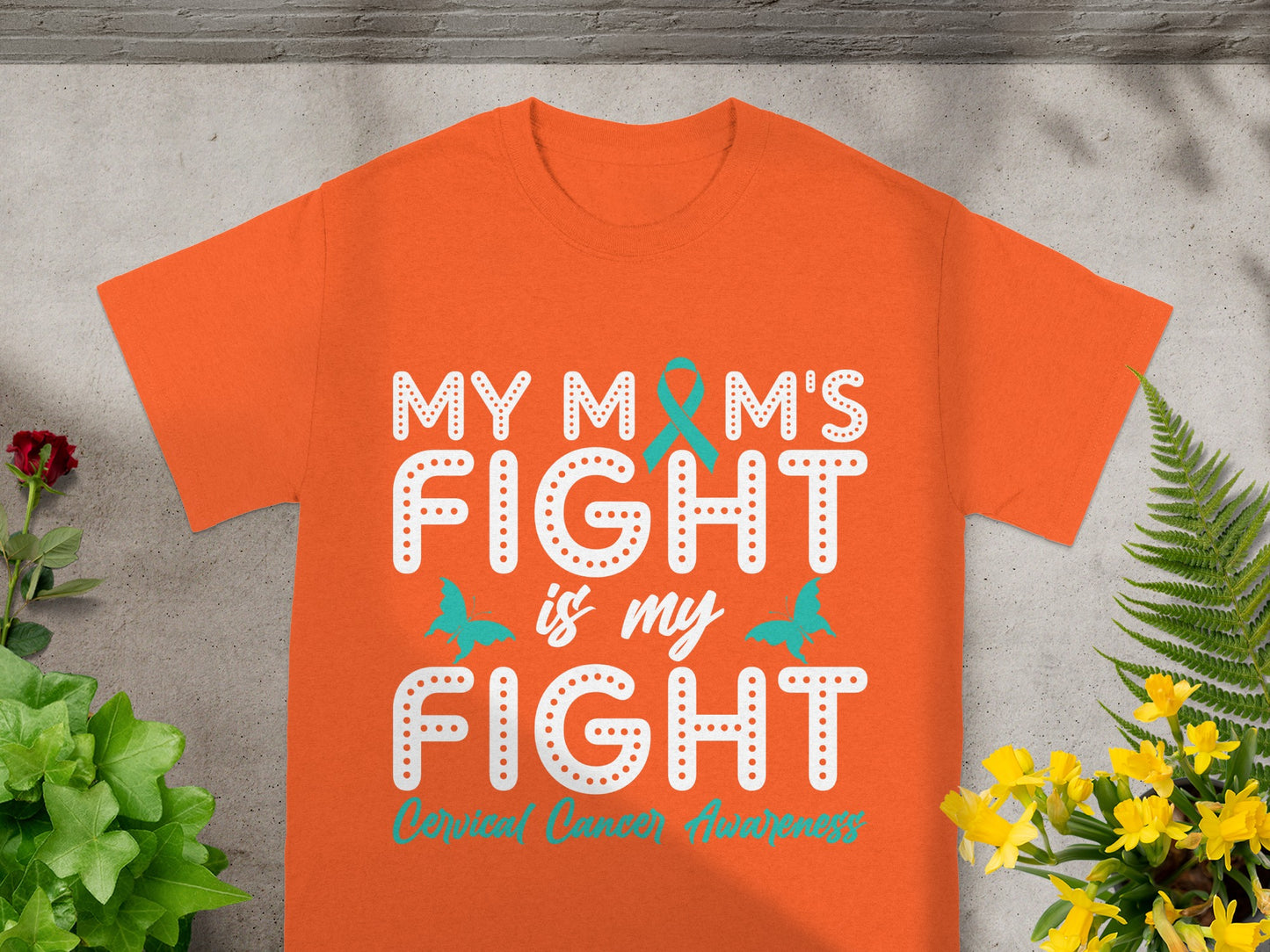 My Mom's Fight Is My Fight Cervical Cancer Awareness Tee