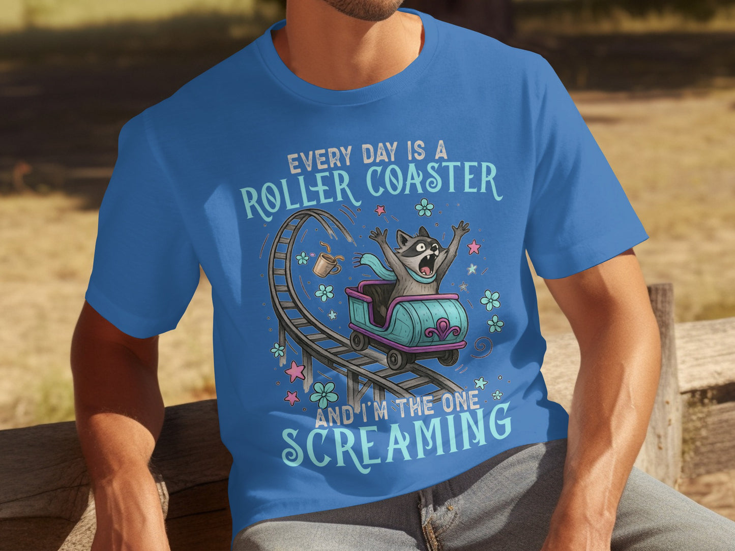 Every Day is a Roller Coaster Funny Screaming T-Shirt