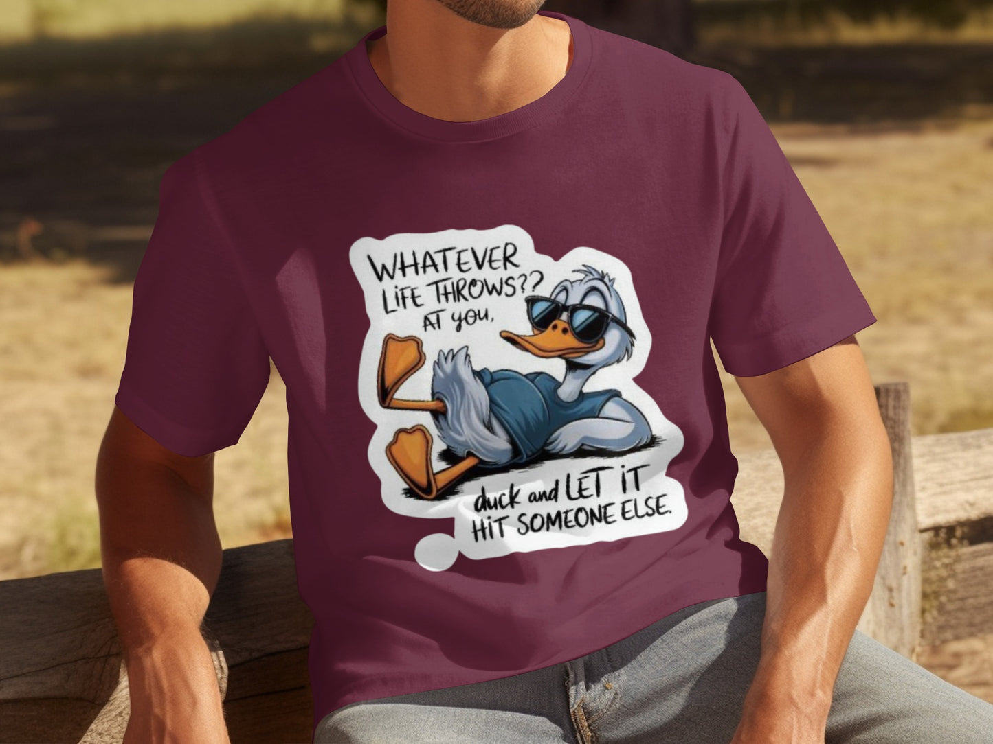 Whatever Life Throws at You Duck and Let It Hit T-Shirt